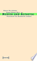 Medien und Ästhetik : : Festschrift für Burkhardt Lindner /