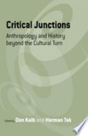 Critical junctions : anthropology and history beyond the cultural turn