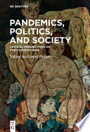 Pandemics, Politics, and Society : : Critical Perspectives on the Covid-19 Crisis /
