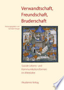 Verwandtschaft, Freundschaft, Bruderschaft : : Soziale Lebens- und Kommunikationsformen im Mittelalter /