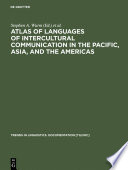 Atlas of Languages of Intercultural Communication in the Pacific, Asia, and the Americas : : Vol I: Maps. Vol II: Texts /