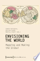 Envisioning the world : mapping and making the global