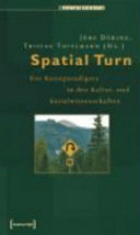 Spatial Turn : das Raumparadigma in den Kultur- und Sozialwissenschaften