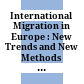 International Migration in Europe : : New Trends and New Methods of Analysis /