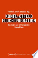 Konfliktfeld Fluchtmigration : : Historische und ethnographische Perspektiven /