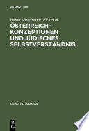 Österreich-Konzeptionen und jüdisches Selbstverständnis : : Identitäts-Transfigurationen im 19. und 20. Jahrhundert /