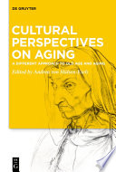 Cultural Perspectives on Aging : : A Different Approach to Old Age and Aging /
