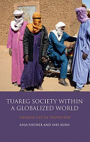 Tuareg society within a globalized world : Saharan life in transition
