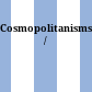 Cosmopolitanisms /