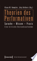 Theorien des Performativen : : Sprache - Wissen - Praxis. Eine kritische Bestandsaufnahme /