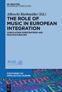 The role of music in European integration : conciliating eurocentrism and multiculturalism