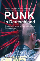 Punk in Deutschland : : Sozial- und kulturwissenschaftliche Perspektiven /