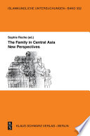 The Family in Central Asia : : New Perspectives /