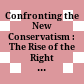 Confronting the New Conservatism : : The Rise of the Right in America /