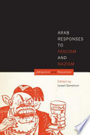 Arab Responses to Fascism and Nazism : : Attraction and Repulsion /