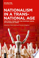 Nationalism in a Transnational Age : : Irrational Fears and the Strategic Abuse of Nationalist Pride /