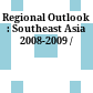 Regional Outlook : : Southeast Asia 2008-2009 /