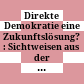 Direkte Demokratie : eine Zukunftslösung? : Sichtweisen aus der Schweiz und Österreich : Podiumsdiskussion am 19. März 2018