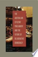 Rhetoric and Democratic Deliberation. The Australian Citizens’ Parliament and the Future of Deliberative Democracy /
