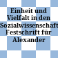Einheit und Vielfalt in den Sozialwissenschaften : Festschrift für Alexander Mahr