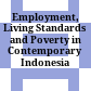 Employment, Living Standards and Poverty in Contemporary Indonesia /