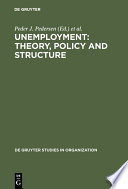 Unemployment: Theory, Policy and Structure /