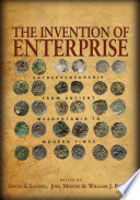 The Invention of Enterprise : : Entrepreneurship from Ancient Mesopotamia to Modern Times /