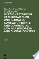 Zivil- und Wirtschaftsrecht im Europäischen und Globalen Kontext / Private and Commercial Law in a European and Global Context : : Festschrift für Norbert Horn zum 70. Geburtstag /