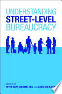 Understanding Street-Level Bureaucracy /