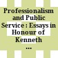 Professionalism and Public Service : : Essays in Honour of Kenneth Kernaghan /