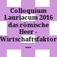 Colloquium Lauriacum 2016 : das römische Heer - Wirtschaftsfaktor und Kulturträger : Beiträge zur Tagung im Museum Lauriacum - Enns, 22.-24. September 2016
