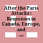 After the Paris Attacks : : Responses in Canada, Europe, and Around the Globe /