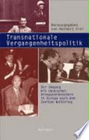 Transnationale Vergangenheitspolitik : der Umgang mit deutschen Kriegsverbrechern in Europa nach dem Zweiten Weltkrieg