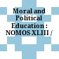 Moral and Political Education : : NOMOS XLIII /