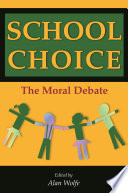 School Choice : : The Moral Debate /