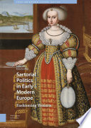 Sartorial Politics in Early Modern Europe : : Fashioning Women /