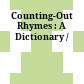 Counting-Out Rhymes : : A Dictionary /