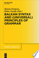 Balkan Syntax and (Universal) Principles of Grammar /