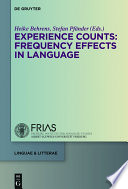 Experience Counts: Frequency Effects in Language /