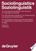 Sociolinguistics / Soziolinguistik : : An International Handbook of the Science of Language and Society / Ein internationales Handbuch zur Wissenschaft von Sprache und Gesellschaft.