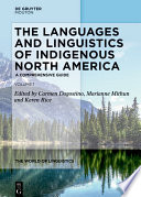 The Languages and Linguistics of Indigenous North America : : A Comprehensive Guide, Vol 1 /