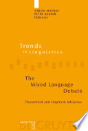 The Mixed Language Debate : : Theoretical and Empirical Advances /