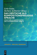 Das Deutsche als kompositionsfreudige Sprache : strukturelle Eigenschaften und systembezogene Aspekte