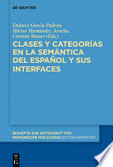 Clases y categorías en la semántica del español y sus interfaces /