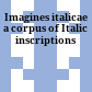 Imagines italicae : a corpus of Italic inscriptions