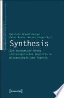 Synthesis : : Zur Konjunktur eines philosophischen Begriffs in Wissenschaft und Technik /