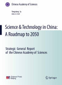 Science & technology in China: a roadmap to 2050 : strategic general report of the Chinese Academy of Sciences