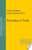 Principles of Truth : : [conference "Truth, Necessity and Provability", which was held in Leuven, Belgium, from 18 to 20 November 1999] /