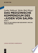 Das medizinische Kompendium des ›Juden von Salms‹. Buch 4-6: Die ›Regeln der Gesundheit‹ und das ›Circa instans‹ /