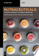 Nutraceuticals : : A Holistic Approach to Disease Prevention /